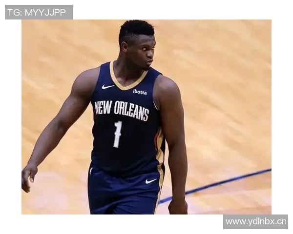 锡安复出状态回暖替补贡献18分6板2助助力球队锁定胜局